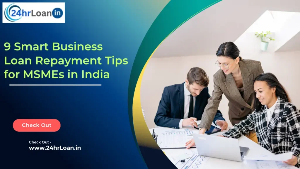 9 Smart Business Loan Repayment Tips for MSMEs in India